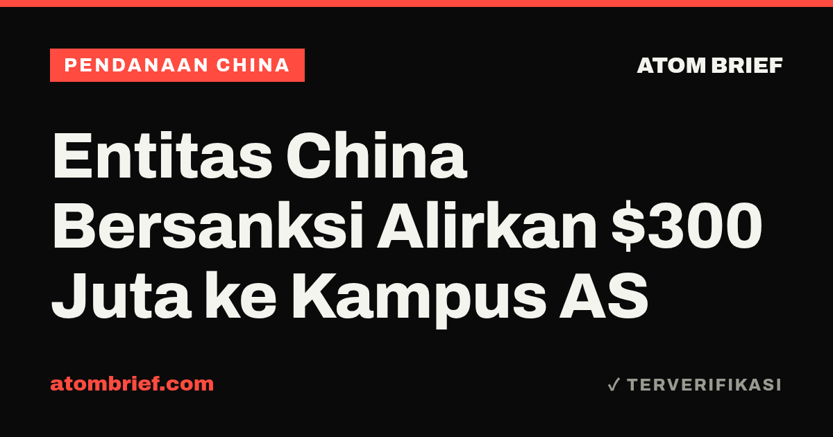 Entitas China Bersanksi Alirkan $300 Juta ke Kampus AS