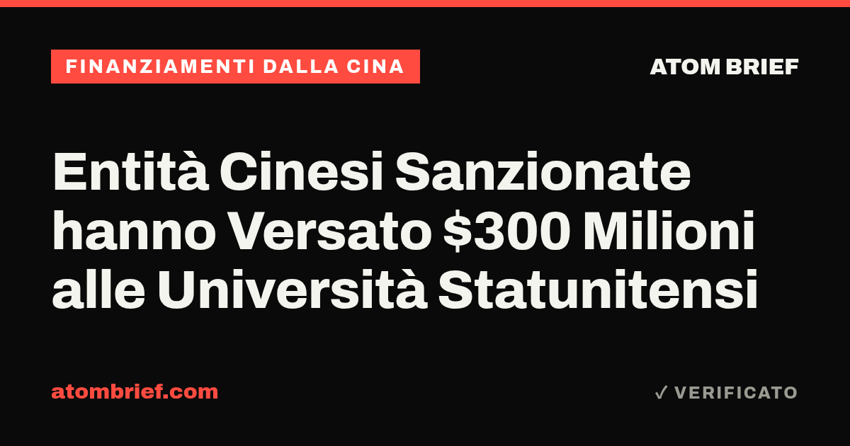 Entità Cinesi Sanzionate hanno Versato $300 Milioni alle Università Statunitensi