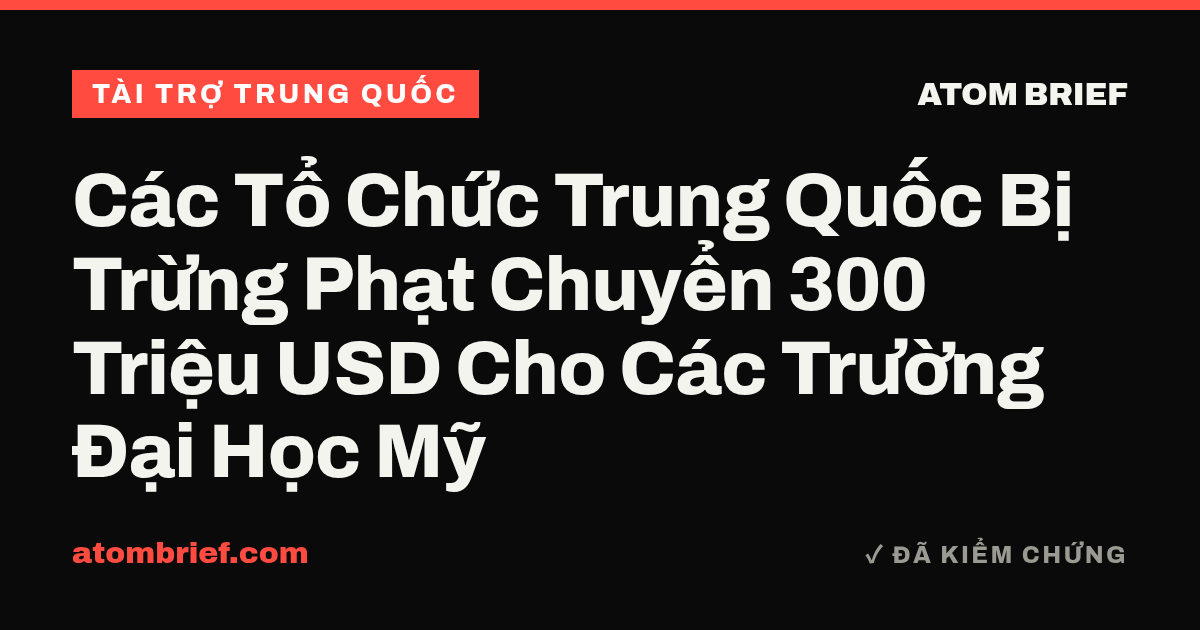 Các Tổ Chức Trung Quốc Bị Trừng Phạt Chuyển 300 Triệu USD Cho Các Trường Đại Học Mỹ
