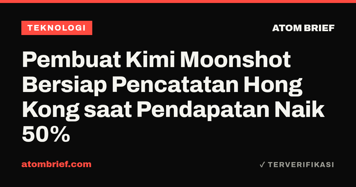 Pembuat Kimi Moonshot Bersiap Pencatatan Hong Kong saat Pendapatan Naik 50%