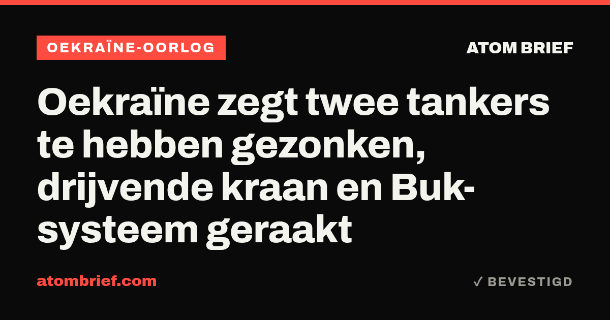 Oekraïne zegt twee tankers te hebben gezonken, drijvende kraan en Buk-systeem geraakt