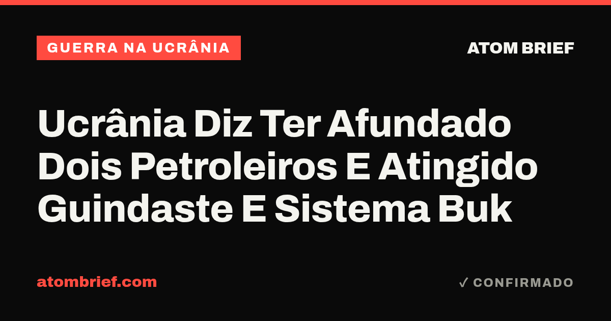 Ucrânia Diz Ter Afundado Dois Petroleiros E Atingido Guindaste E Sistema Buk