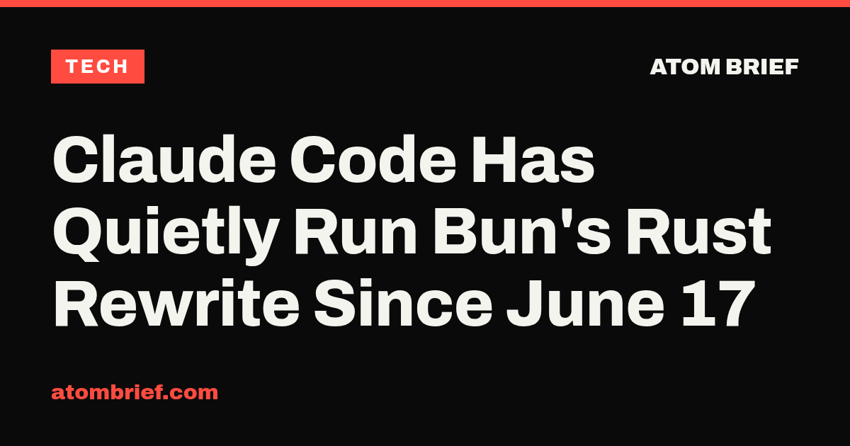 Claude Code Has Quietly Run Bun's Rust Rewrite Since June 17