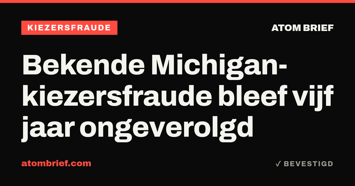 Bekende Michigan-kiezersfraude bleef vijf jaar ongeverolgd