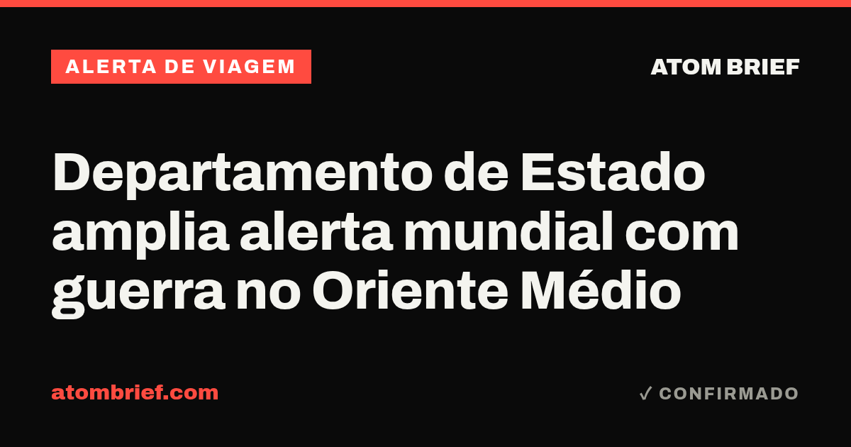 Departamento de Estado amplia alerta mundial com guerra no Oriente Médio