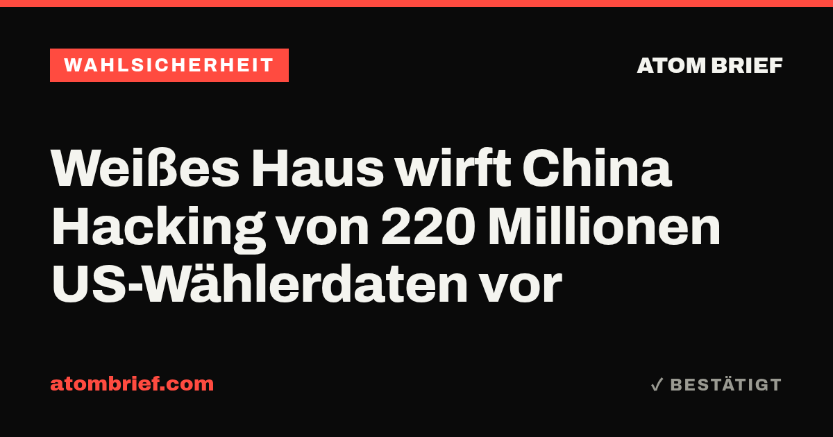 Weißes Haus wirft China Hacking von 220 Millionen US-Wählerdaten vor
