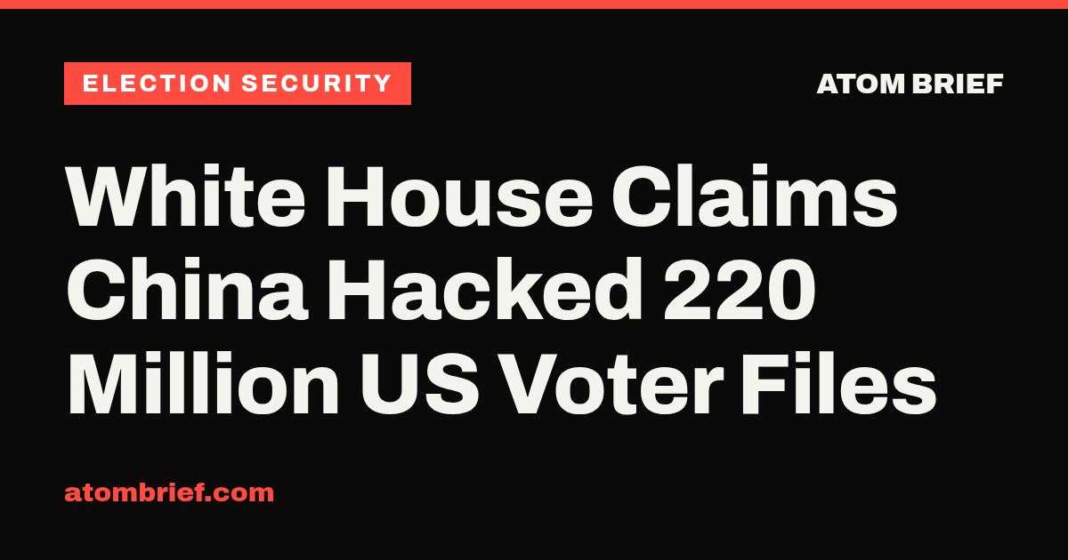 White House Claims China Hacked 220 Million US Voter Files