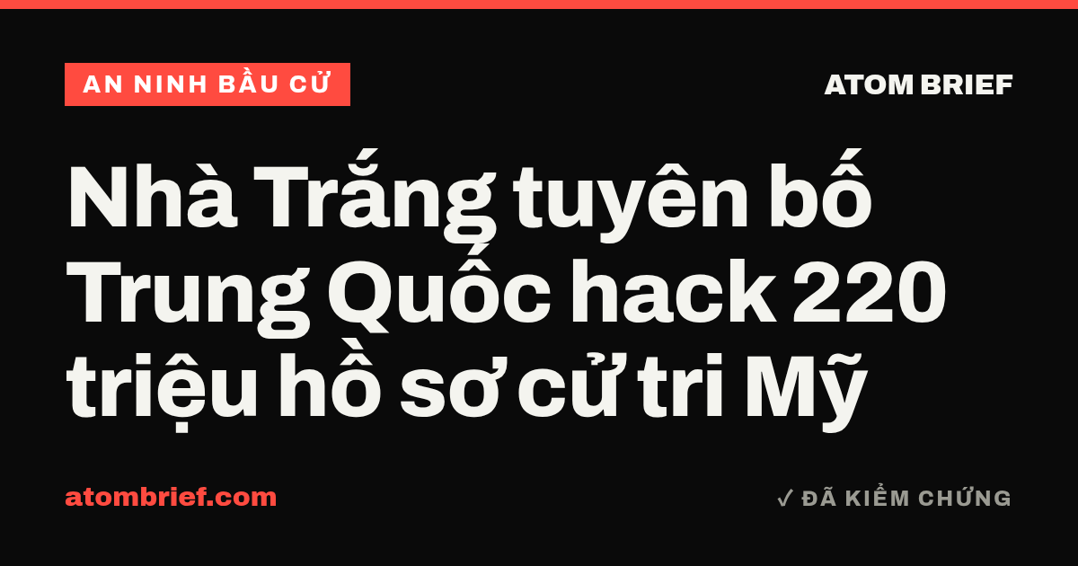 Nhà Trắng tuyên bố Trung Quốc hack 220 triệu hồ sơ cử tri Mỹ