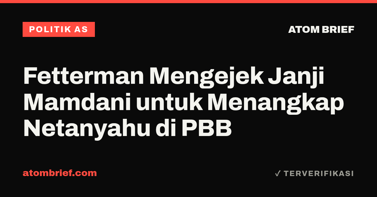Fetterman Mengejek Janji Mamdani untuk Menangkap Netanyahu di PBB