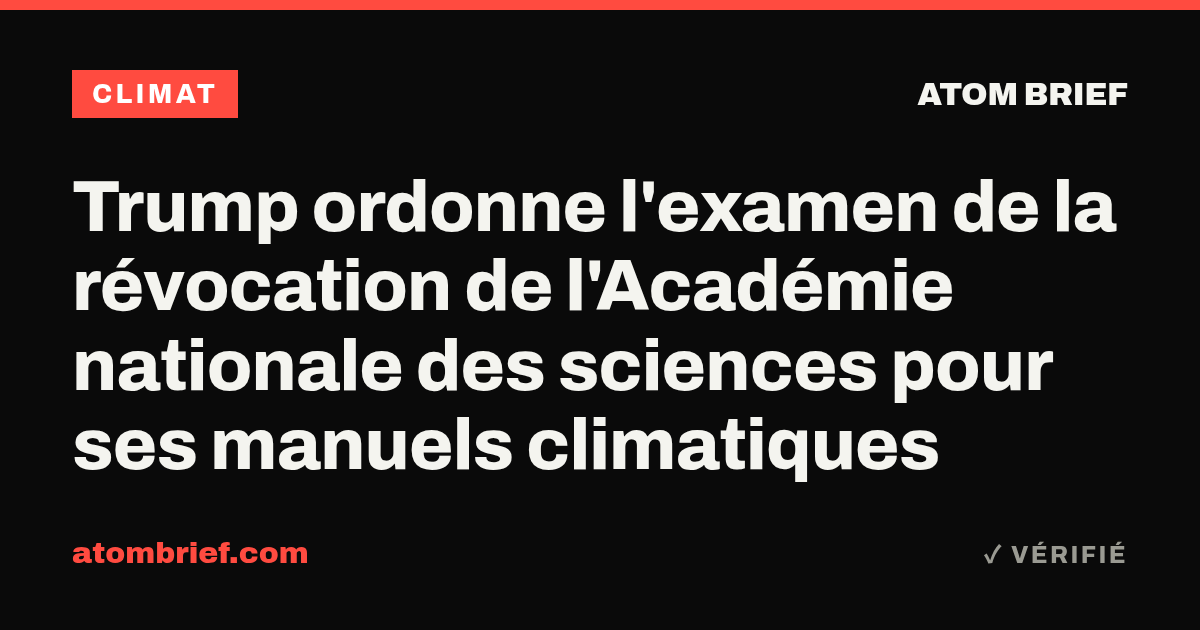 Trump ordonne l'examen de la révocation de l'Académie nationale des sciences pour ses manuels climatiques