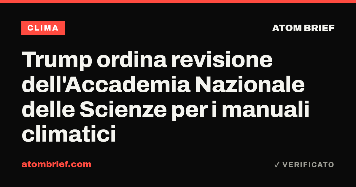 Trump ordina revisione dell'Accademia Nazionale delle Scienze per i manuali climatici