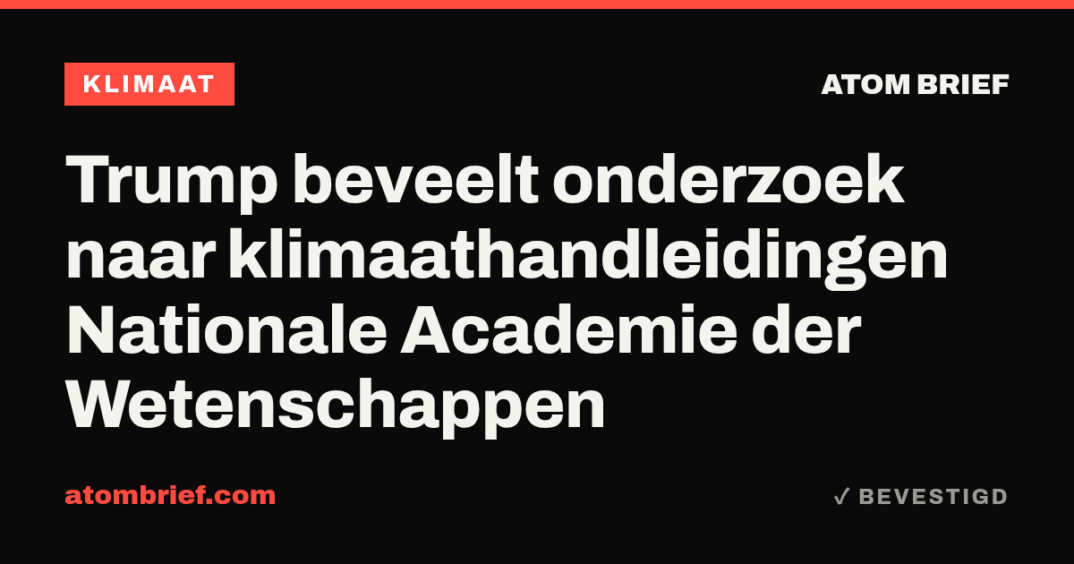 Trump beveelt onderzoek naar klimaathandleidingen Nationale Academie der Wetenschappen