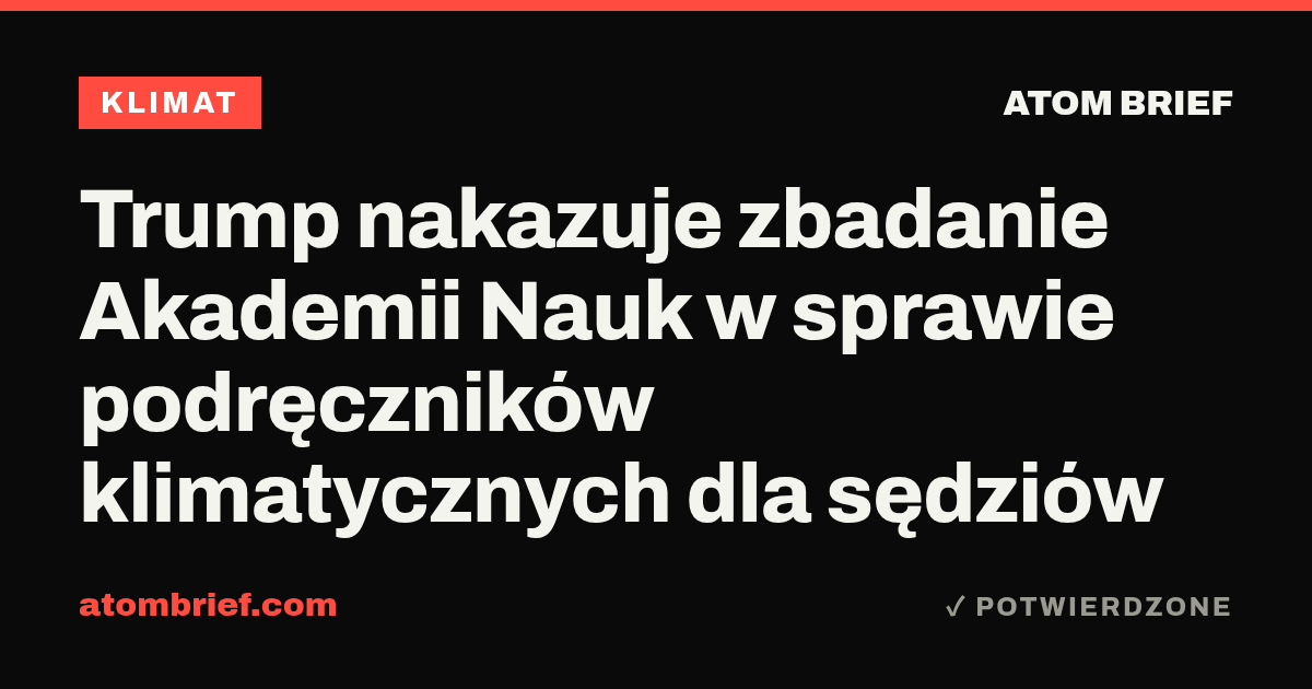 Trump nakazuje zbadanie Akademii Nauk w sprawie podręczników klimatycznych dla sędziów