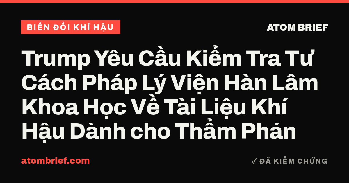 Trump Yêu Cầu Kiểm Tra Tư Cách Pháp Lý Viện Hàn Lâm Khoa Học Về Tài Liệu Khí Hậu Dành cho Thẩm Phán