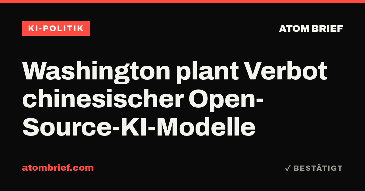 Washington plant Verbot chinesischer Open-Source-KI-Modelle