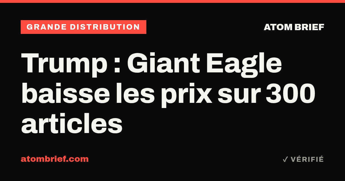 Trump : Giant Eagle baisse les prix sur 300 articles