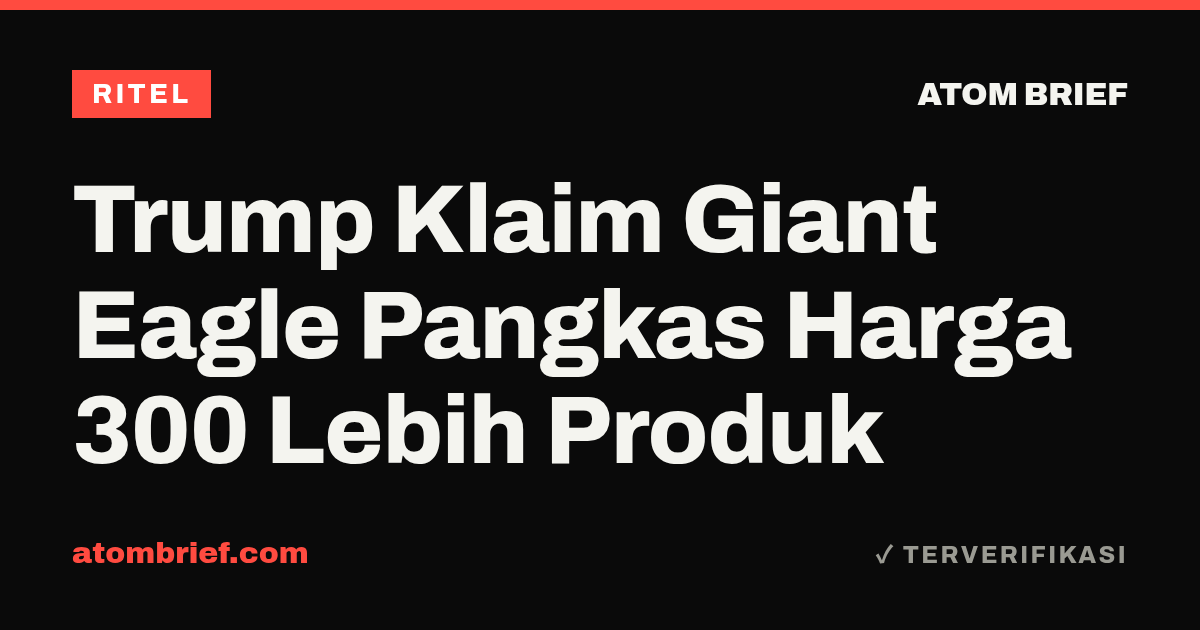 Trump Klaim Giant Eagle Pangkas Harga 300 Lebih Produk