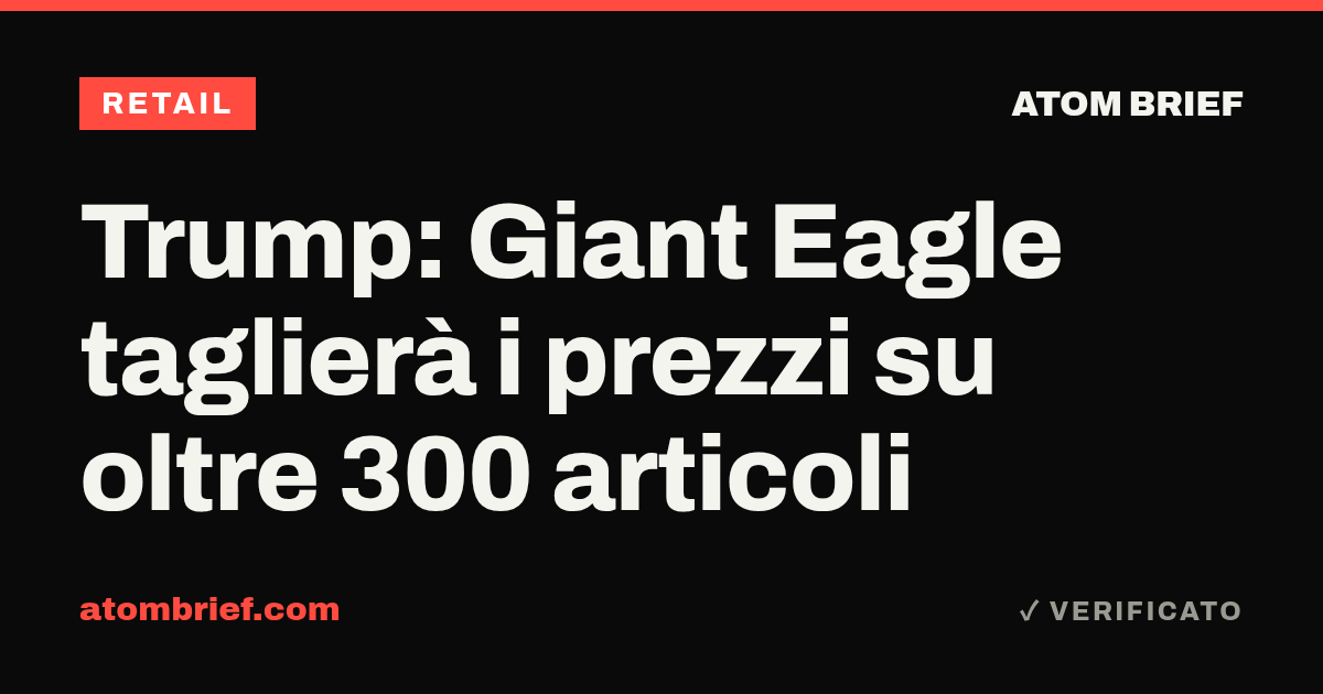 Trump: Giant Eagle taglierà i prezzi su oltre 300 articoli