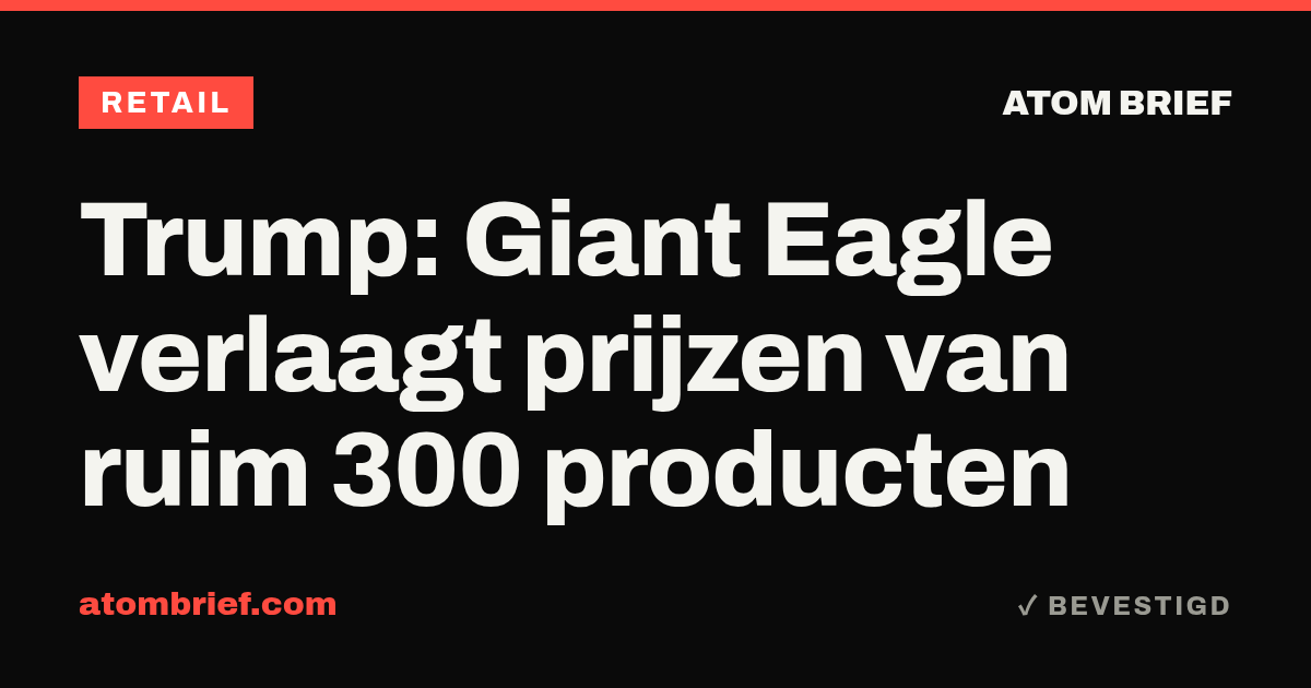 Trump: Giant Eagle verlaagt prijzen van ruim 300 producten