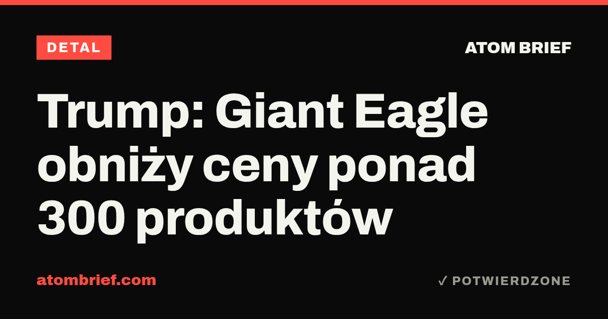 Trump: Giant Eagle obniży ceny ponad 300 produktów