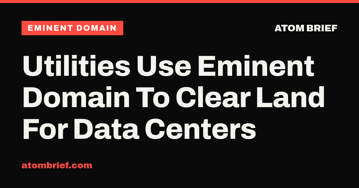Utilities Use Eminent Domain To Clear Land For Data Centers