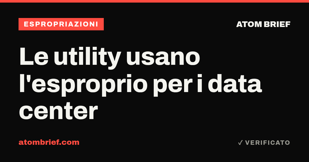 Le utility usano l'esproprio per i data center
