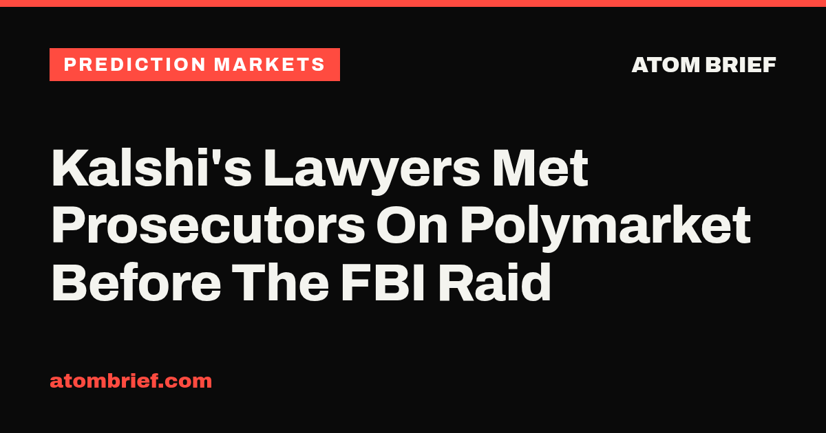 Kalshi's Lawyers Met Prosecutors On Polymarket Before The FBI Raid