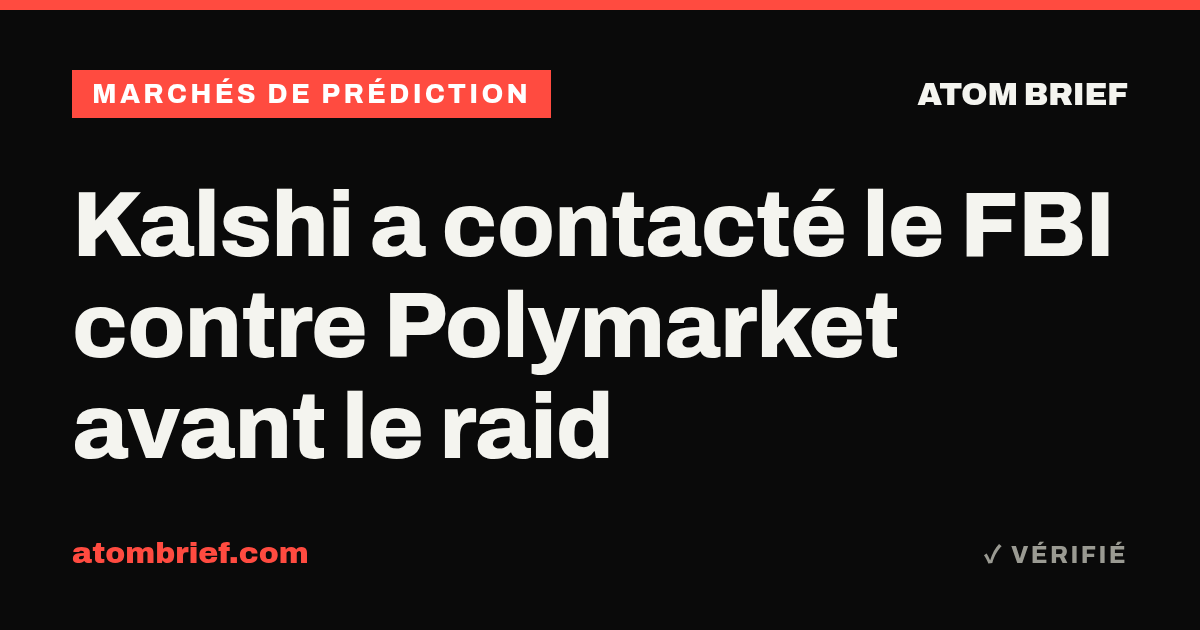 Kalshi a contacté le FBI contre Polymarket avant le raid