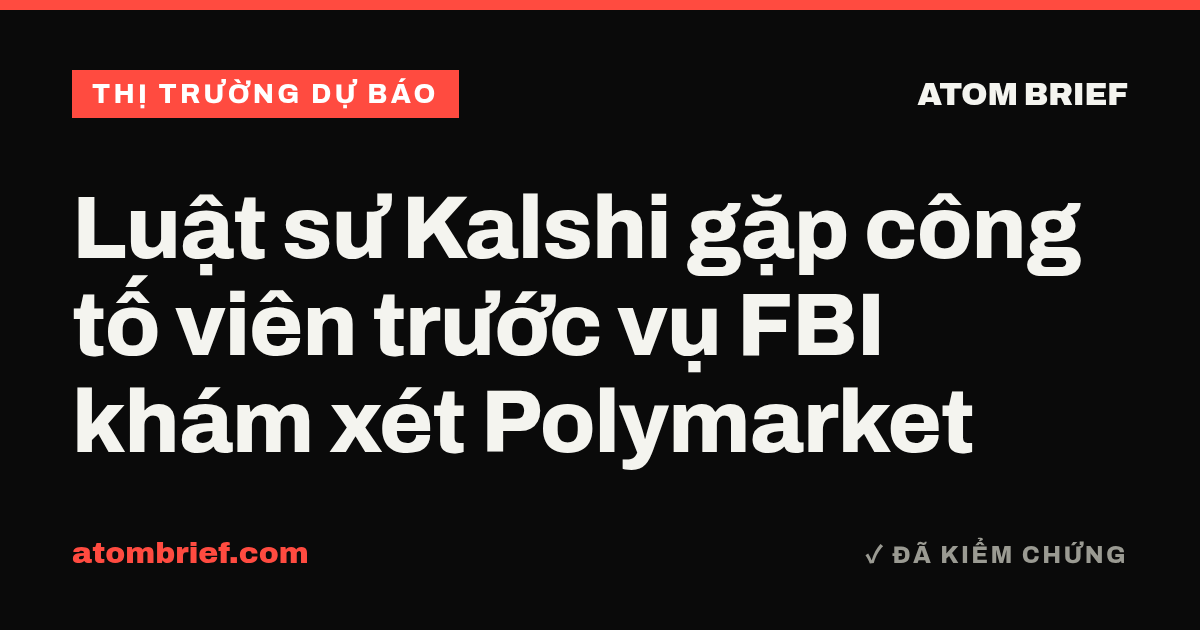 Luật sư Kalshi gặp công tố viên trước vụ FBI khám xét Polymarket