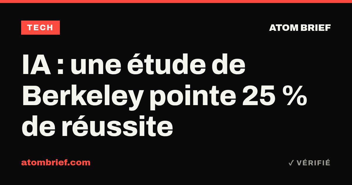 IA : une étude de Berkeley pointe 25 % de réussite