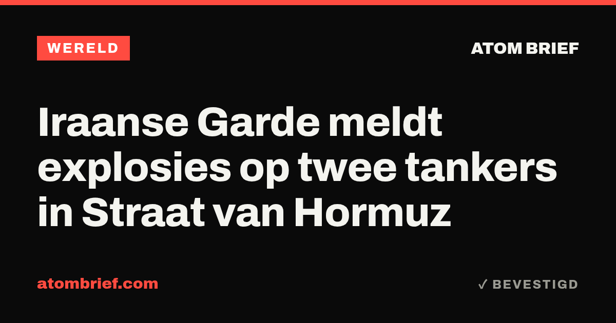 Iraanse Garde meldt explosies op twee tankers in Straat van Hormuz