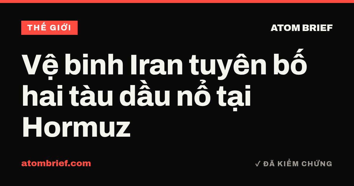 Vệ binh Iran tuyên bố hai tàu dầu nổ tại Hormuz