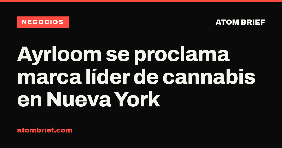 Ayrloom se proclama marca líder de cannabis en Nueva York