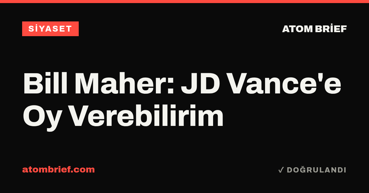 Bill Maher: JD Vance'e Oy Verebilirim