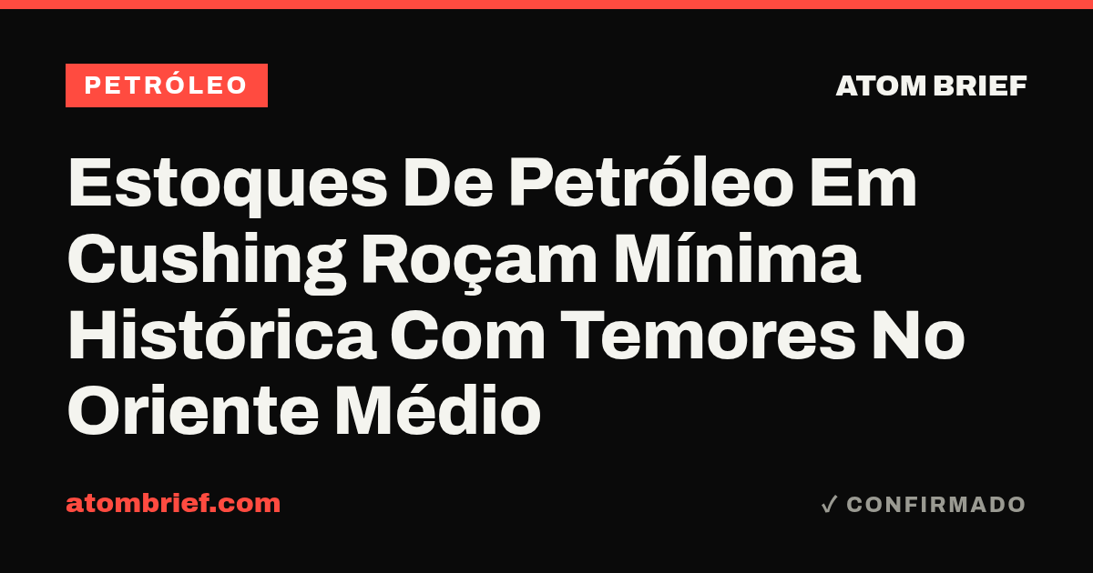 Estoques De Petróleo Em Cushing Roçam Mínima Histórica Com Temores No Oriente Médio