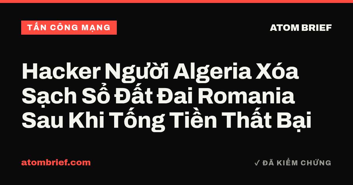 Hacker Người Algeria Xóa Sạch Sổ Đất Đai Romania Sau Khi Tống Tiền Thất Bại