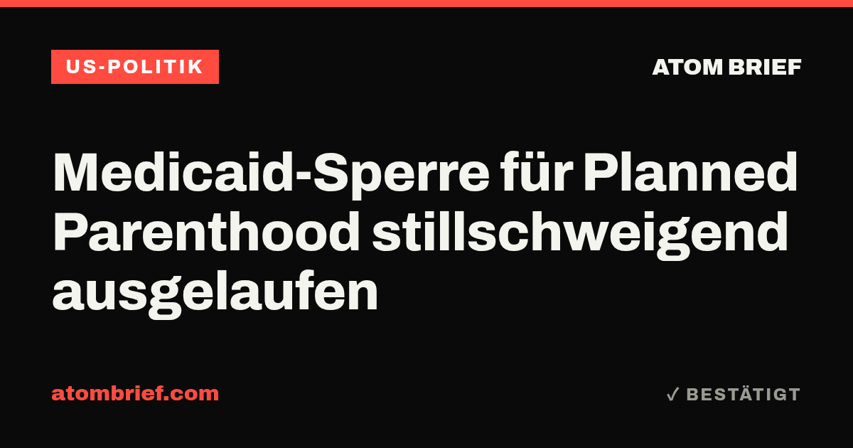 Medicaid-Sperre für Planned Parenthood stillschweigend ausgelaufen