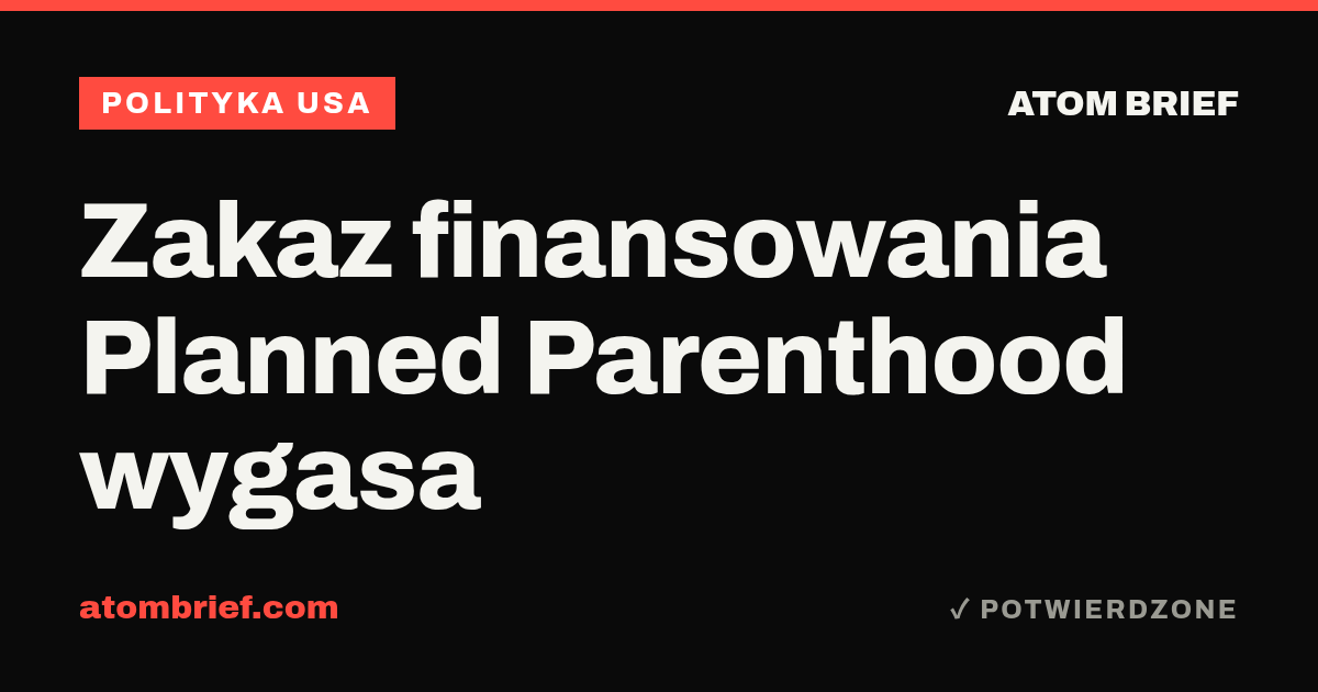 Zakaz finansowania Planned Parenthood wygasa