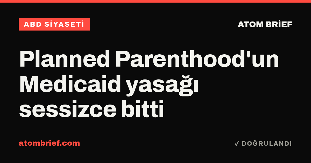 Planned Parenthood'un Medicaid yasağı sessizce bitti