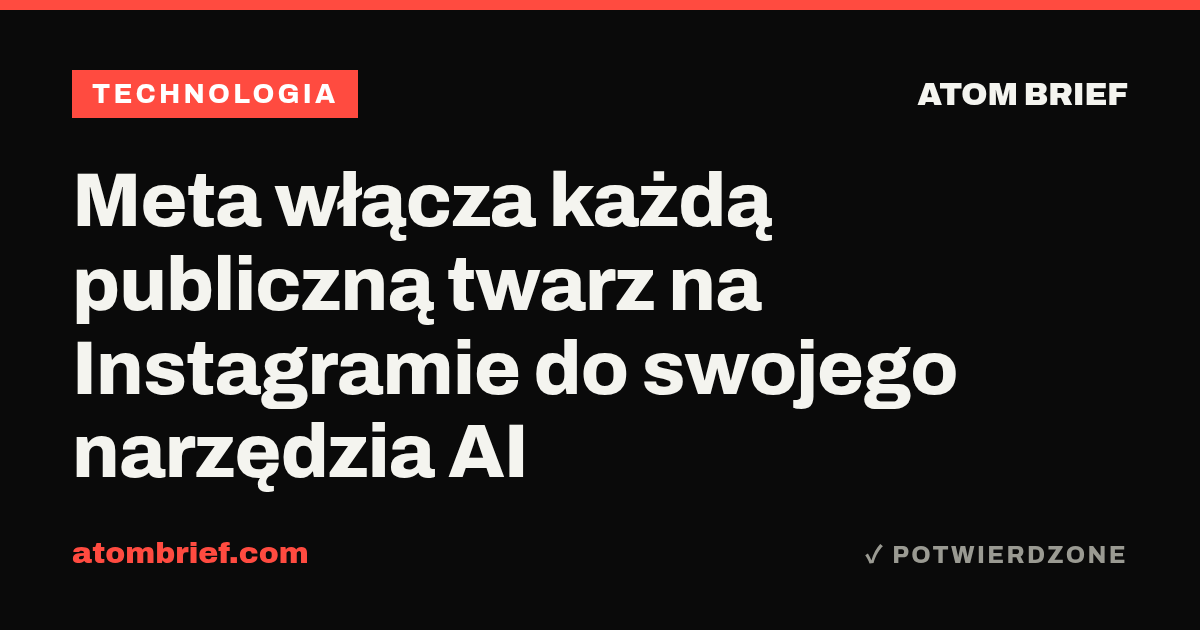 Meta włącza każdą publiczną twarz na Instagramie do swojego narzędzia AI