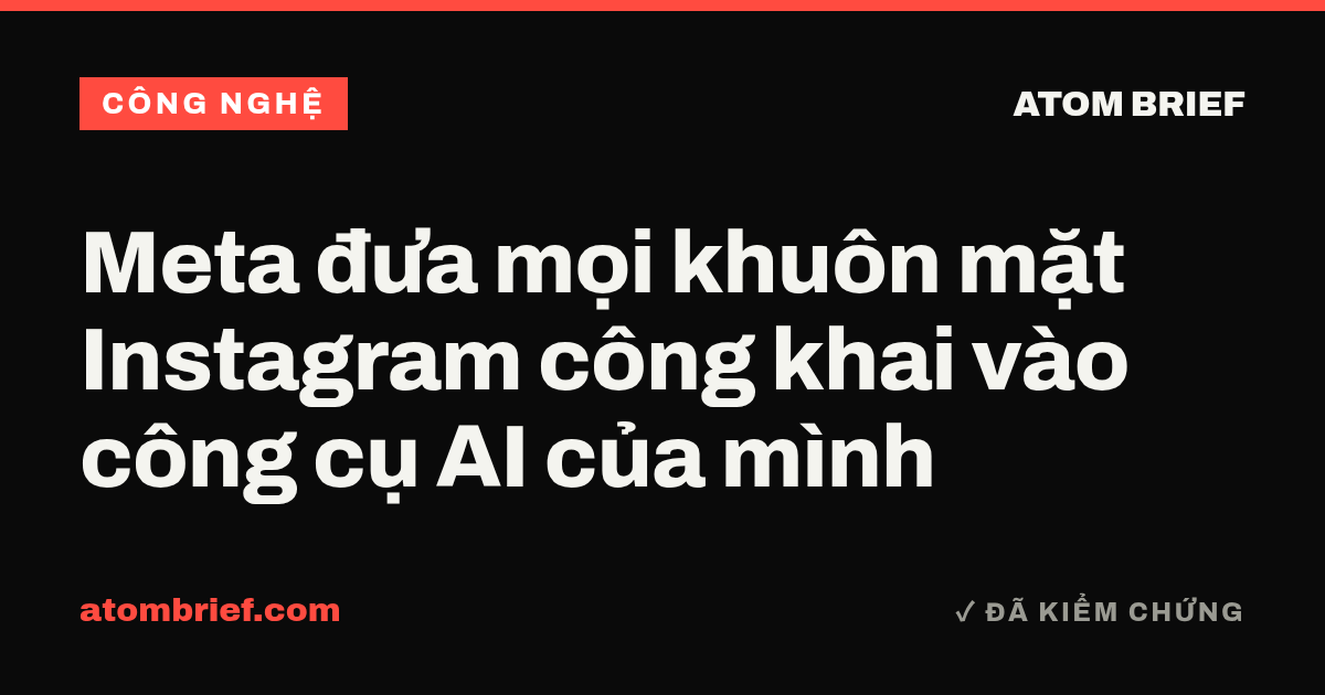 Meta đưa mọi khuôn mặt Instagram công khai vào công cụ AI của mình