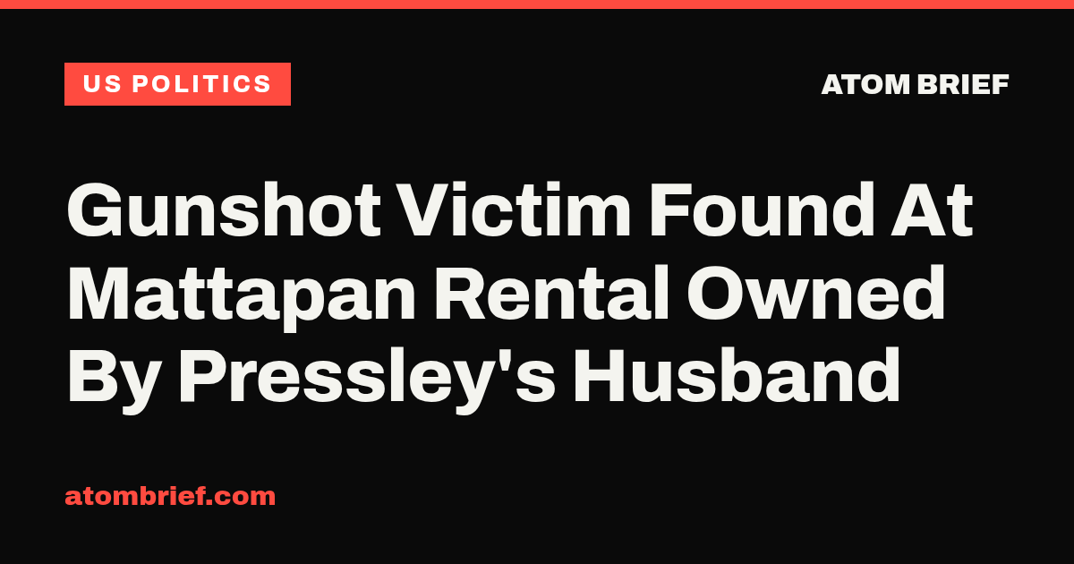 Gunshot Victim Found At Mattapan Rental Owned By Pressley's Husband