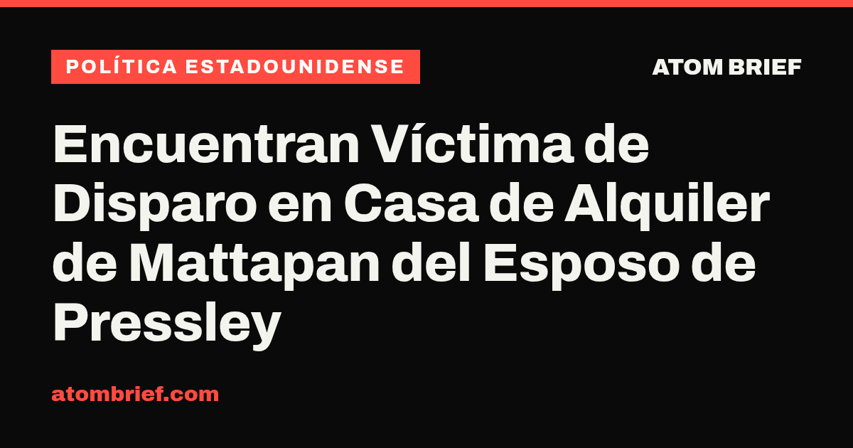 Encuentran Víctima de Disparo en Casa de Alquiler de Mattapan del Esposo de Pressley