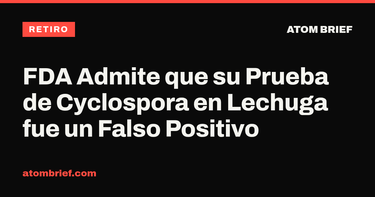 FDA Admite que su Prueba de Cyclospora en Lechuga fue un Falso Positivo