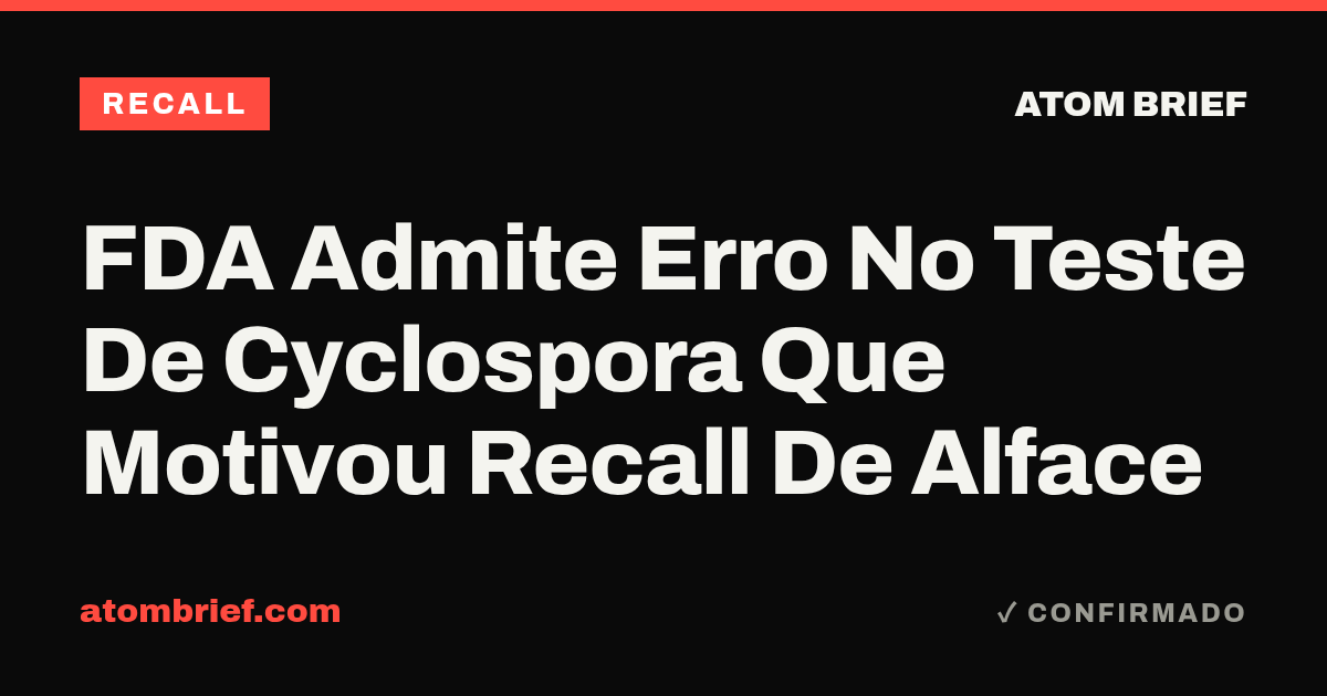 FDA Admite Erro No Teste De Cyclospora Que Motivou Recall De Alface