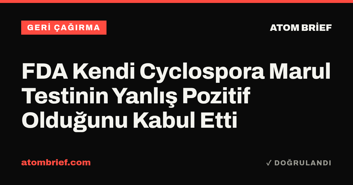 FDA Kendi Cyclospora Marul Testinin Yanlış Pozitif Olduğunu Kabul Etti
