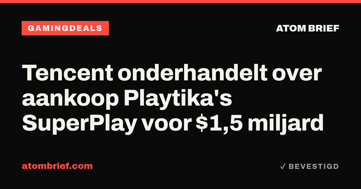Tencent onderhandelt over aankoop Playtika's SuperPlay voor $1,5 miljard