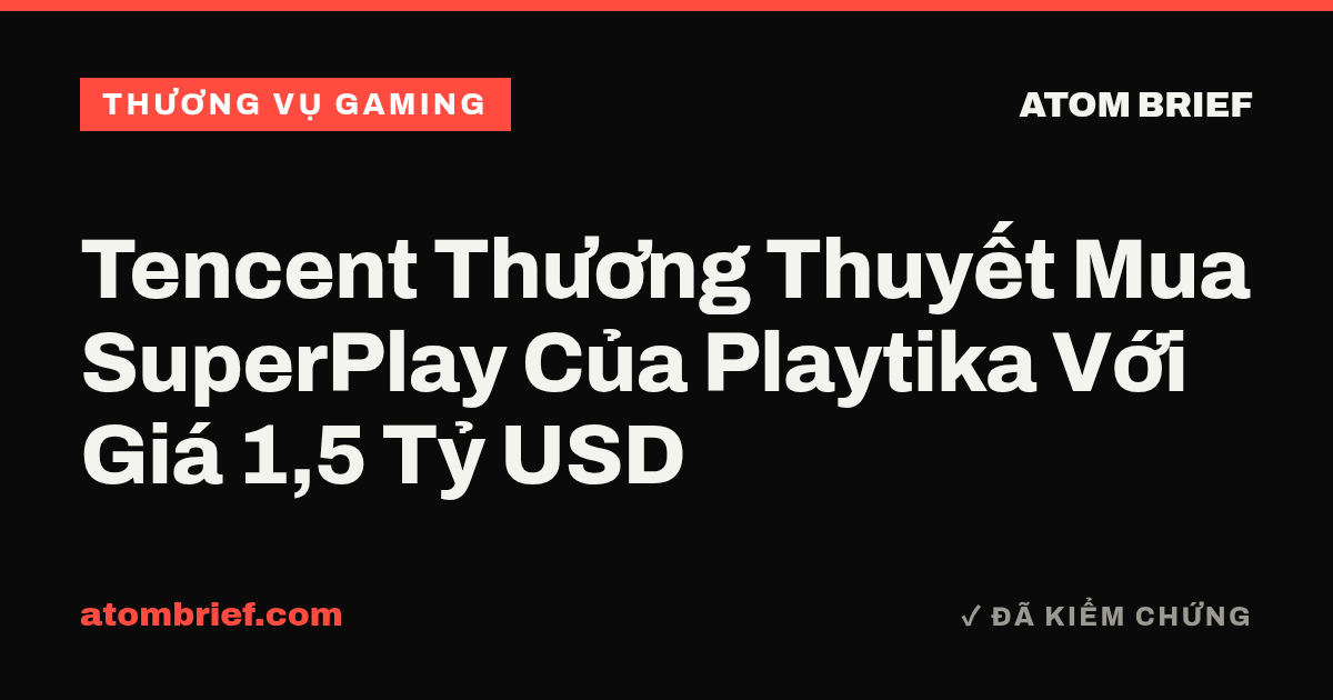 Tencent Thương Thuyết Mua SuperPlay Của Playtika Với Giá 1,5 Tỷ USD