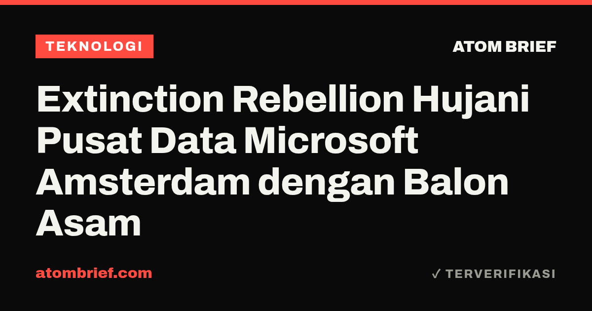 Extinction Rebellion Hujani Pusat Data Microsoft Amsterdam dengan Balon Asam