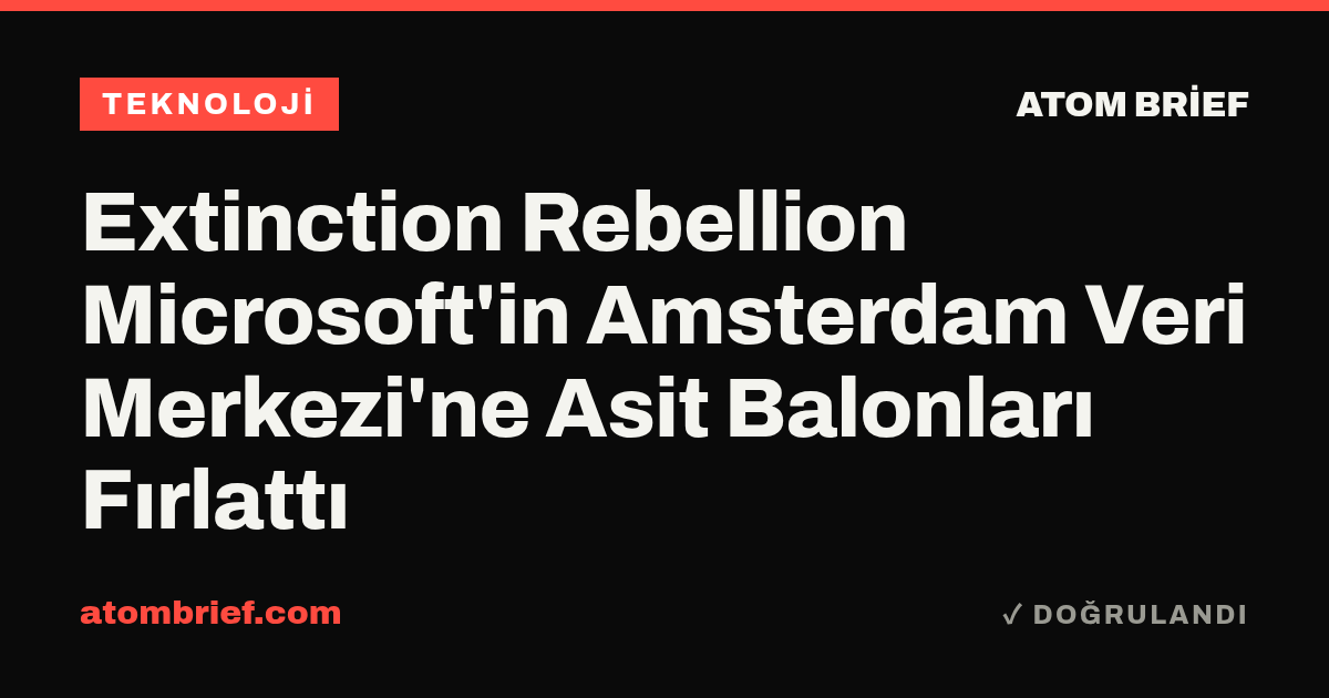 Extinction Rebellion Microsoft'in Amsterdam Veri Merkezi'ne Asit Balonları Fırlattı
